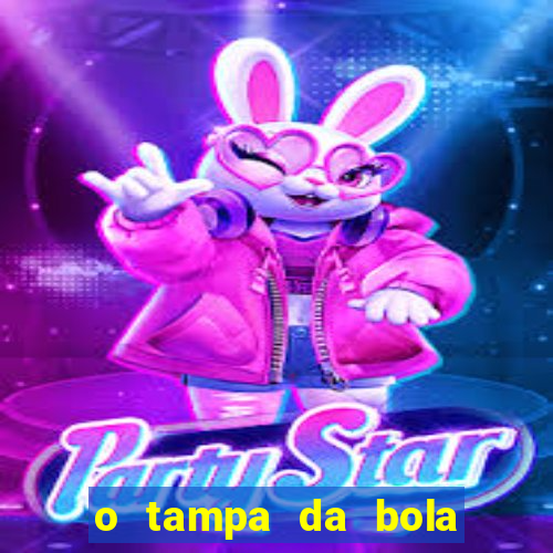 o tampa da bola ao vivo